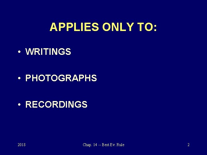 APPLIES ONLY TO: • WRITINGS • PHOTOGRAPHS • RECORDINGS 2018 Chap. 14 -- Best