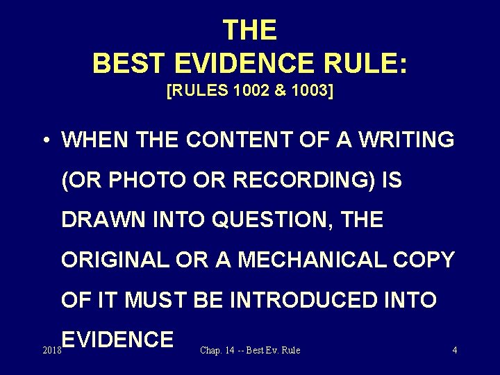 THE BEST EVIDENCE RULE: [RULES 1002 & 1003] • WHEN THE CONTENT OF A