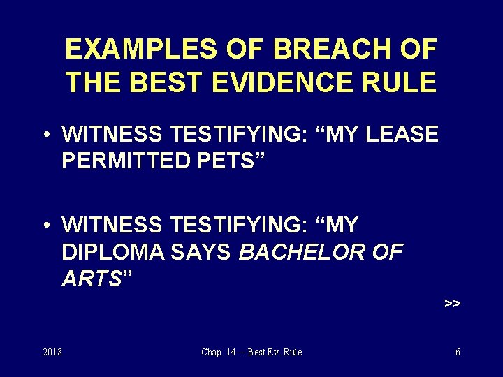 EXAMPLES OF BREACH OF THE BEST EVIDENCE RULE • WITNESS TESTIFYING: “MY LEASE PERMITTED