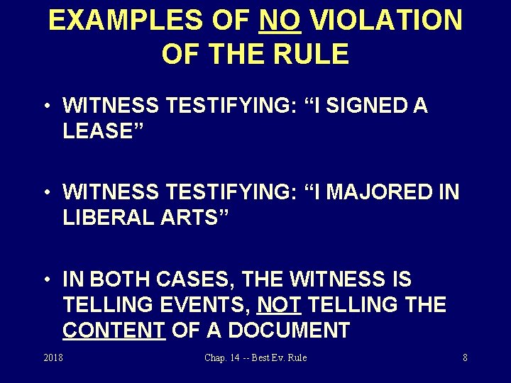 EXAMPLES OF NO VIOLATION OF THE RULE • WITNESS TESTIFYING: “I SIGNED A LEASE”