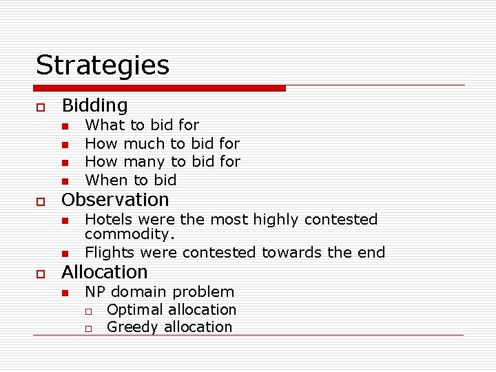 Strategies o Bidding n n o Observation n n o What to bid for