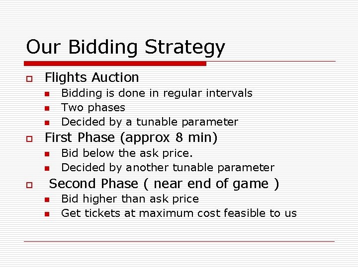 Our Bidding Strategy o Flights Auction n o First Phase (approx 8 min) n
