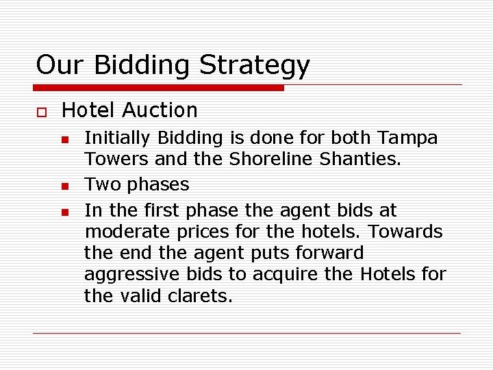 Our Bidding Strategy o Hotel Auction n Initially Bidding is done for both Tampa