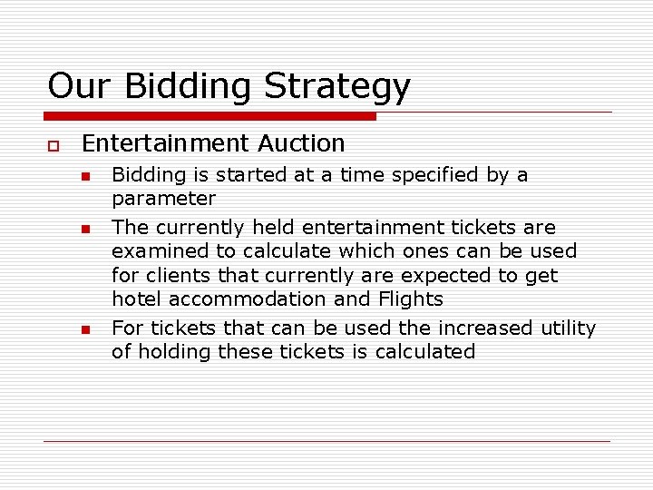 Our Bidding Strategy o Entertainment Auction n Bidding is started at a time specified