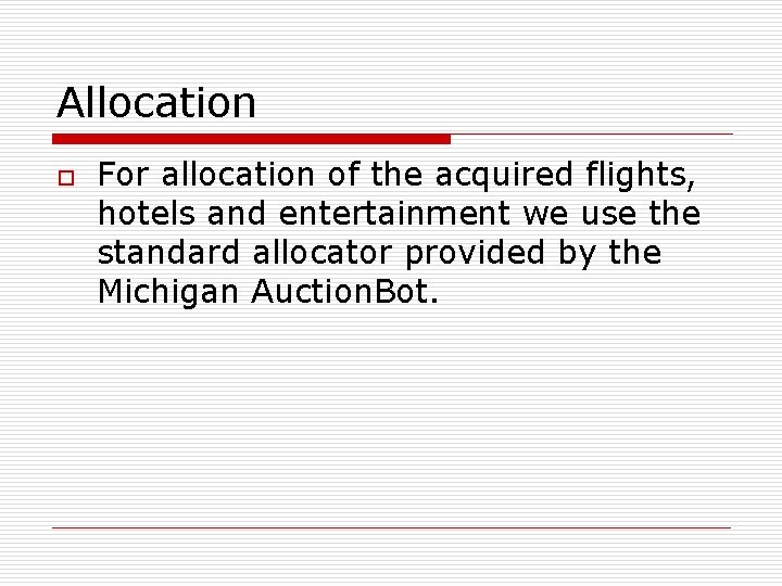 Allocation o For allocation of the acquired flights, hotels and entertainment we use the