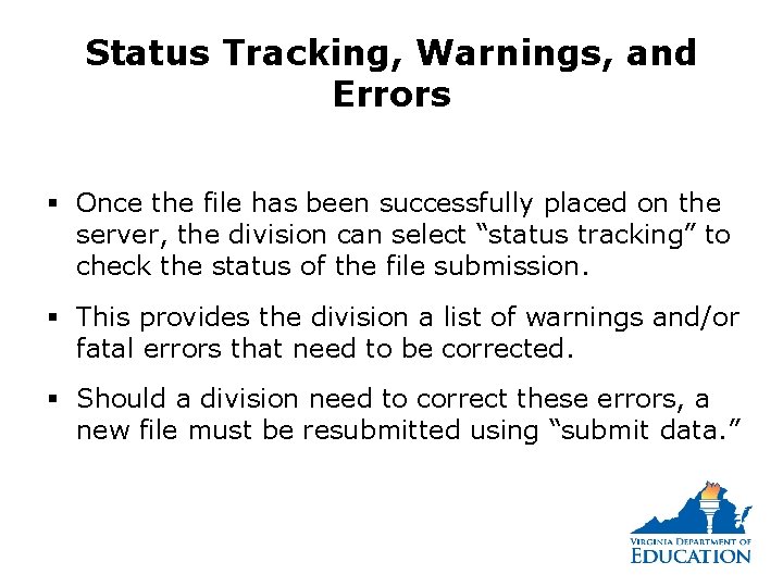 Status Tracking, Warnings, and Errors § Once the file has been successfully placed on