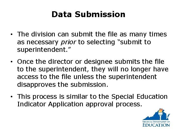Data Submission • The division can submit the file as many times as necessary