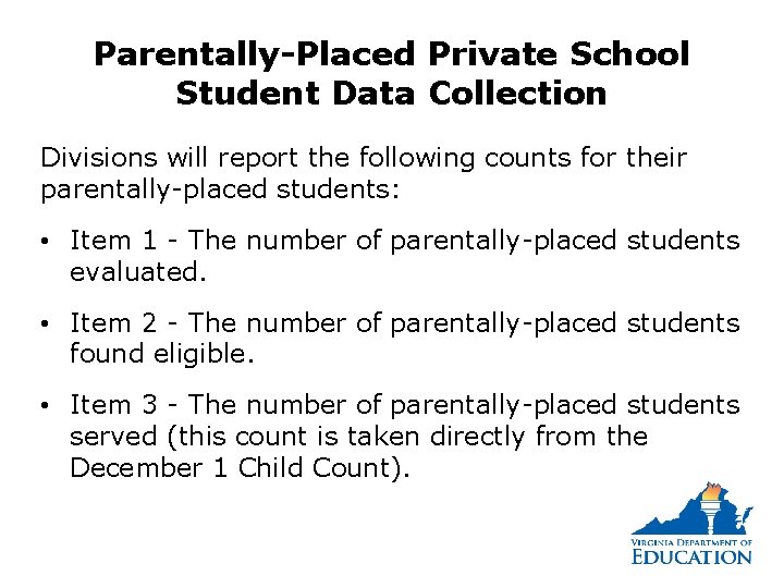 Parentally-Placed Private School Student Data Collection Divisions will report the following counts for their