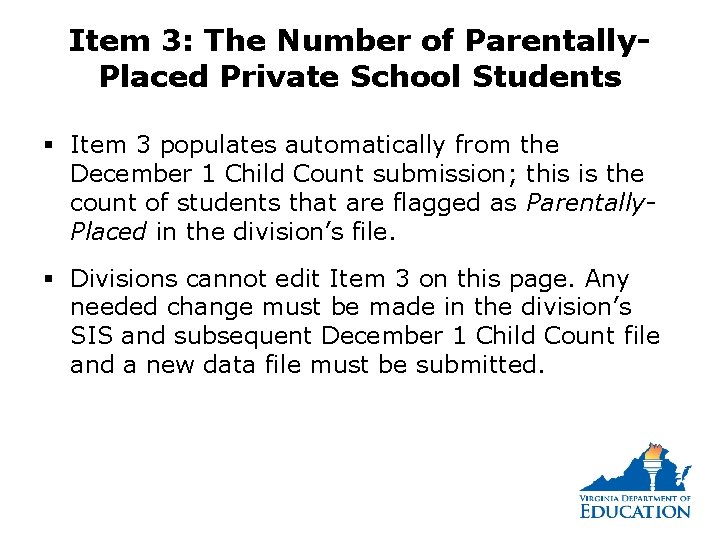 Item 3: The Number of Parentally. Placed Private School Students § Item 3 populates