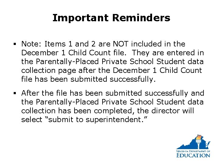 Important Reminders § Note: Items 1 and 2 are NOT included in the December