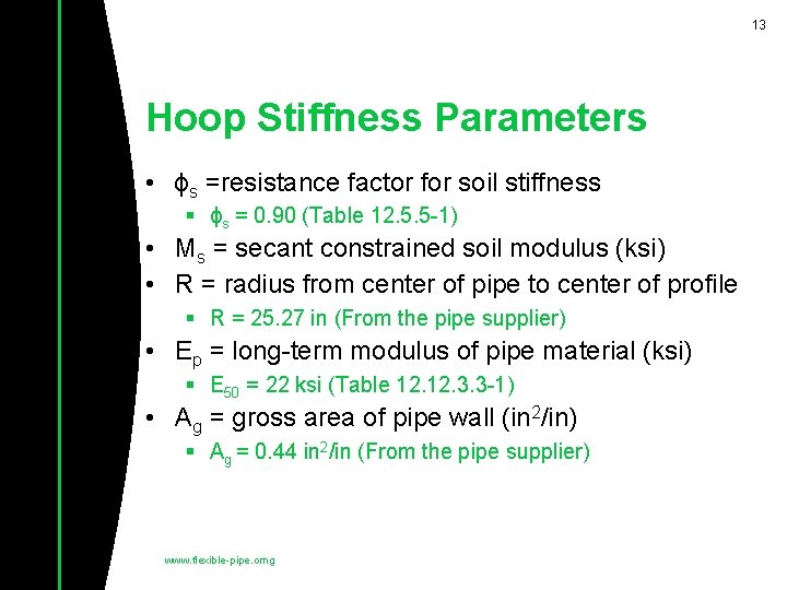 13 Hoop Stiffness Parameters • ɸs =resistance factor for soil stiffness § ɸs =
