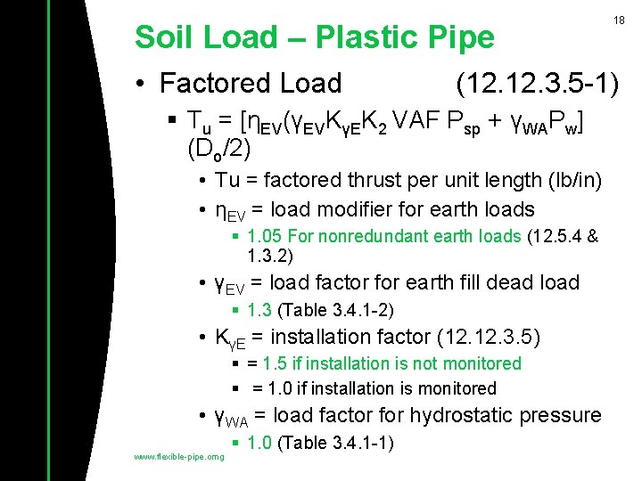 Soil Load – Plastic Pipe • Factored Load (12. 3. 5 -1) § Tu