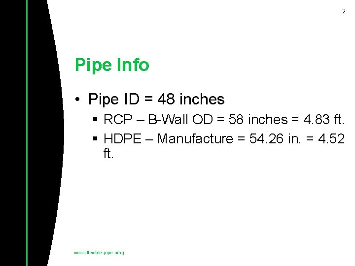 2 Pipe Info • Pipe ID = 48 inches § RCP – B-Wall OD