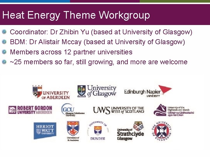 Heat Energy Theme Workgroup Coordinator: Dr Zhibin Yu (based at University of Glasgow) BDM: