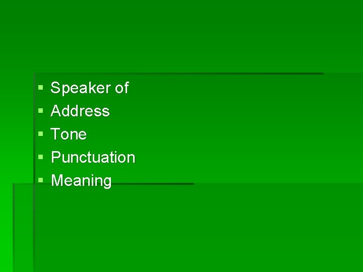 § § § Speaker of Address Tone Punctuation Meaning 