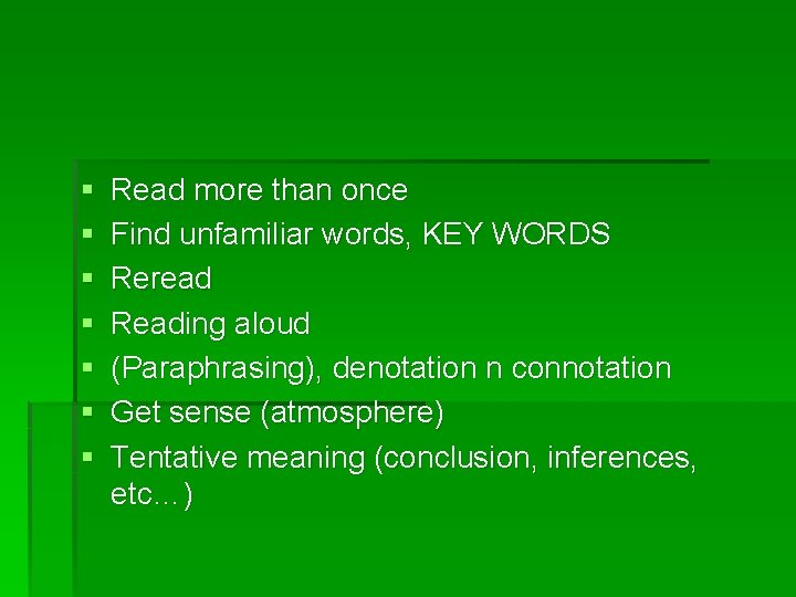 § § § § Read more than once Find unfamiliar words, KEY WORDS Reread