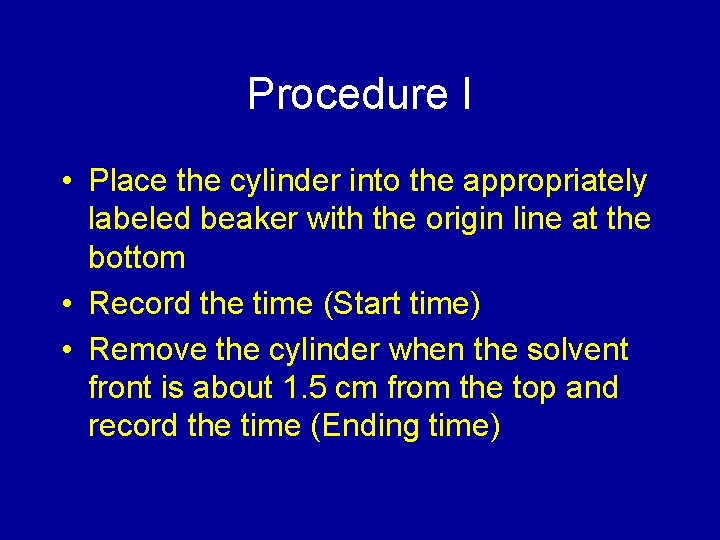 Procedure I • Place the cylinder into the appropriately labeled beaker with the origin