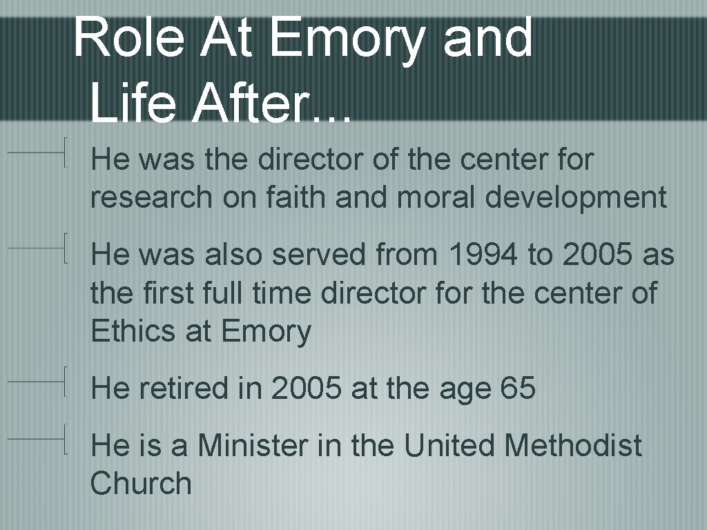 Role At Emory and Life After. . . He was the director of the