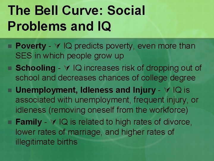 The Bell Curve: Social Problems and IQ n n Poverty - IQ predicts poverty,