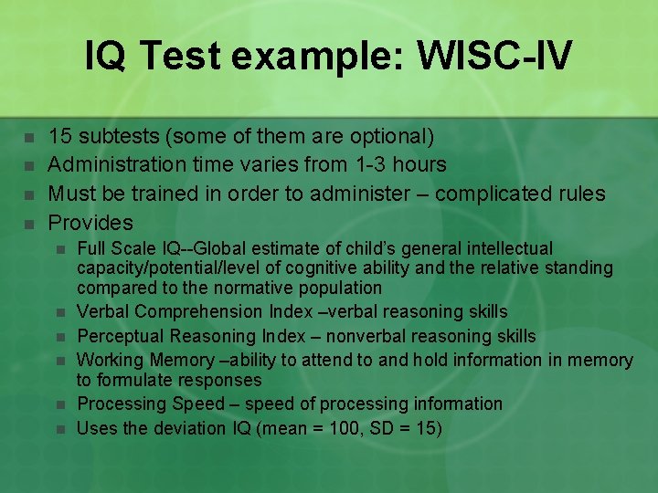 IQ Test example: WISC-IV n n 15 subtests (some of them are optional) Administration