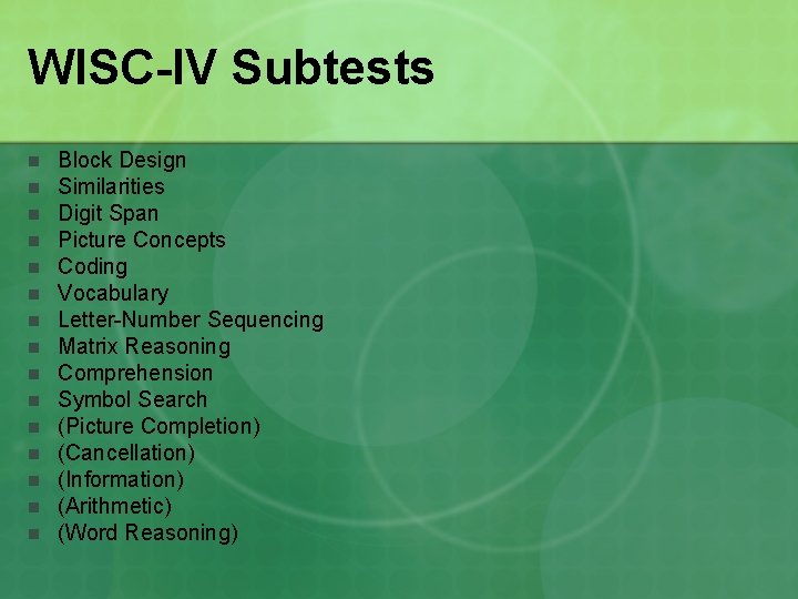 WISC-IV Subtests n n n n Block Design Similarities Digit Span Picture Concepts Coding