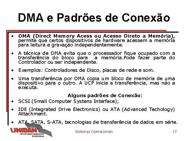 DMA e Padrões de Conexão • DMA (Direct Memory Acess ou Acesso Direto a
