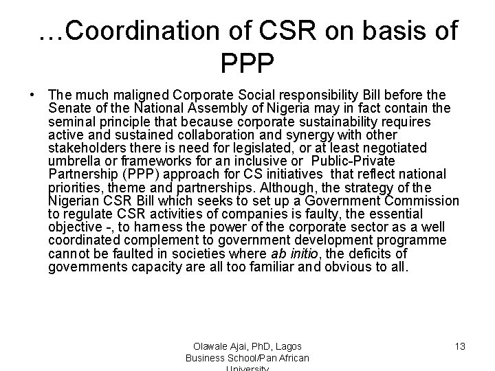 …Coordination of CSR on basis of PPP • The much maligned Corporate Social responsibility