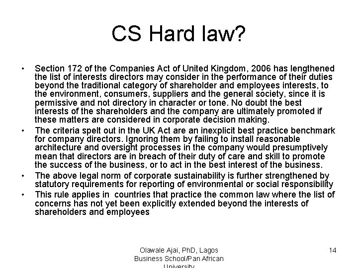 CS Hard law? • • Section 172 of the Companies Act of United Kingdom,