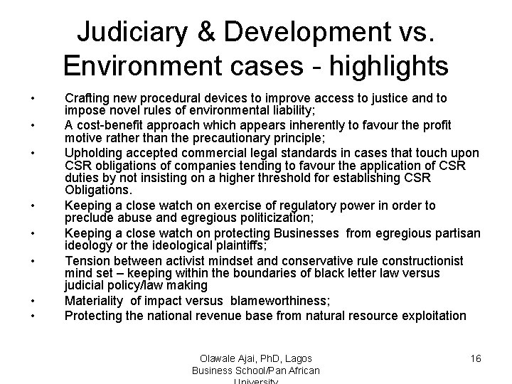 Judiciary & Development vs. Environment cases - highlights • • Crafting new procedural devices