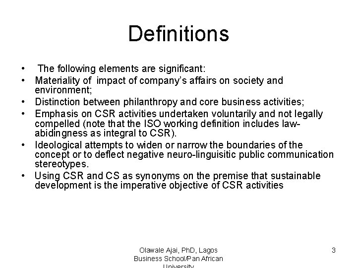 Definitions • The following elements are significant: • Materiality of impact of company’s affairs
