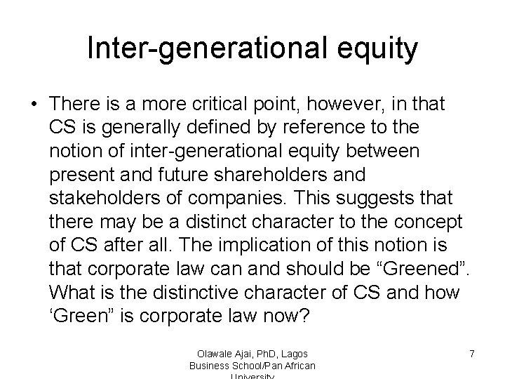 Inter-generational equity • There is a more critical point, however, in that CS is