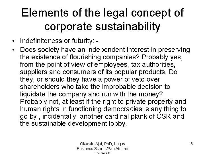 Elements of the legal concept of corporate sustainability • Indefiniteness or futurity: • Does