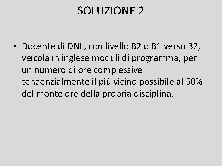 SOLUZIONE 2 • Docente di DNL, con livello B 2 o B 1 verso