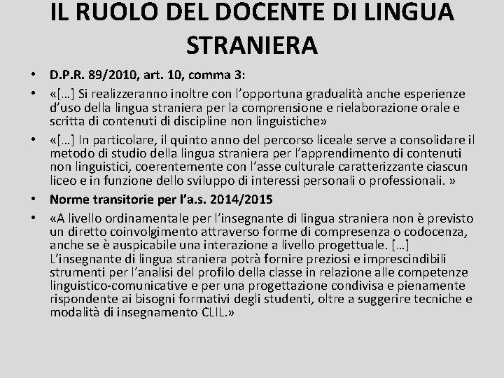 IL RUOLO DEL DOCENTE DI LINGUA STRANIERA • D. P. R. 89/2010, art. 10,