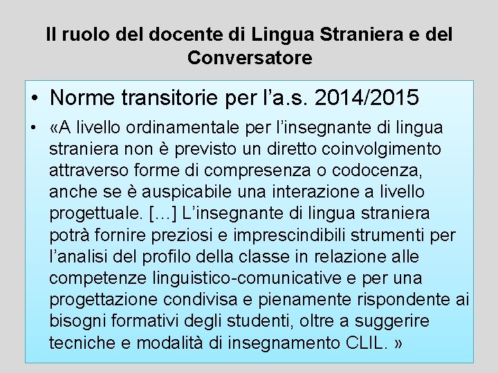 Il ruolo del docente di Lingua Straniera e del Conversatore • Norme transitorie per