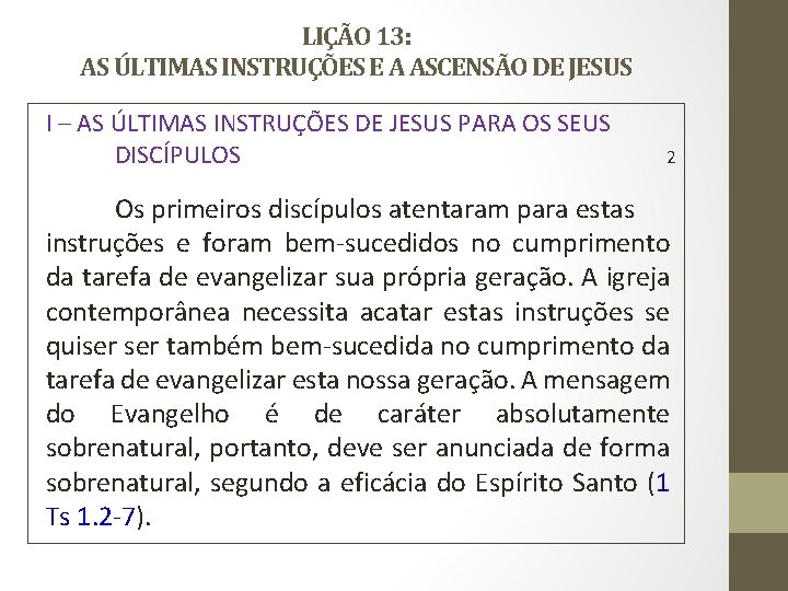 LIÇÃO 13: AS ÚLTIMAS INSTRUÇÕES E A ASCENSÃO DE JESUS I – AS ÚLTIMAS