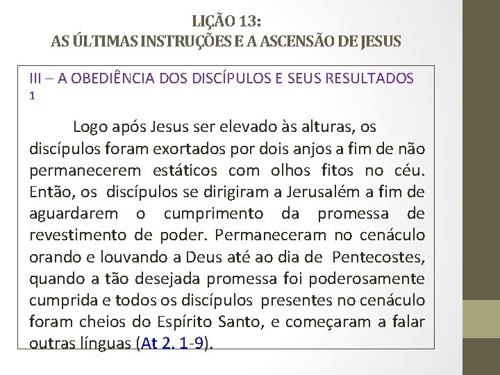 LIÇÃO 13: AS ÚLTIMAS INSTRUÇÕES E A ASCENSÃO DE JESUS III – A OBEDIÊNCIA