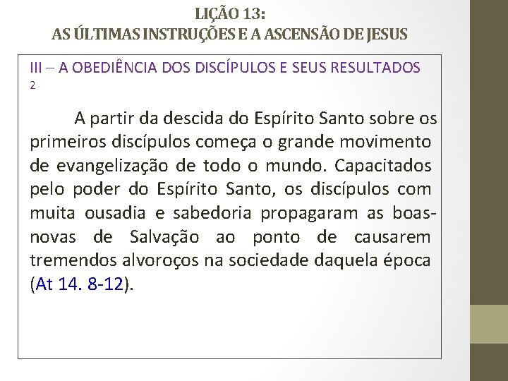 LIÇÃO 13: AS ÚLTIMAS INSTRUÇÕES E A ASCENSÃO DE JESUS III – A OBEDIÊNCIA