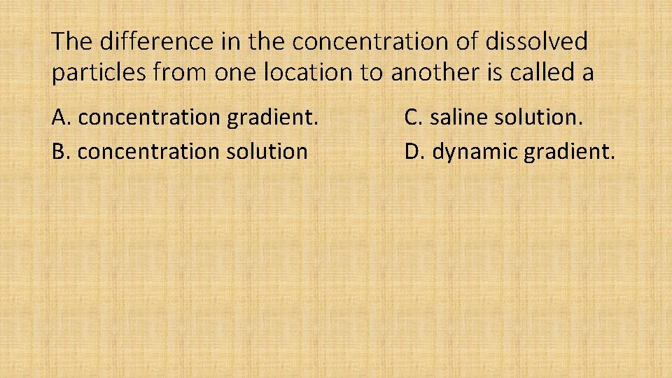 The difference in the concentration of dissolved particles from one location to another is