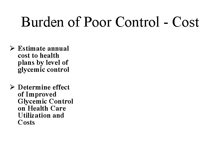 Burden of Poor Control - Cost Ø Estimate annual cost to health plans by