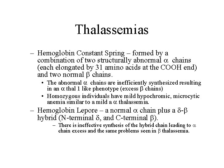 Thalassemias – Hemoglobin Constant Spring – formed by a combination of two structurally abnormal