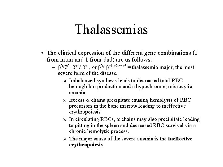 Thalassemias • The clinical expression of the different gene combinations (1 from mom and