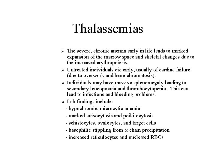 Thalassemias » The severe, chronic anemia early in life leads to marked expansion of