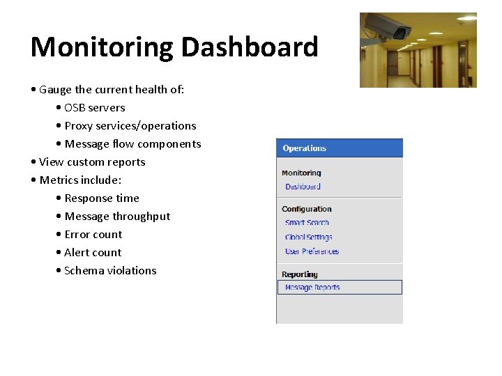 Monitoring Dashboard • Gauge the current health of: • OSB servers • Proxy services/operations