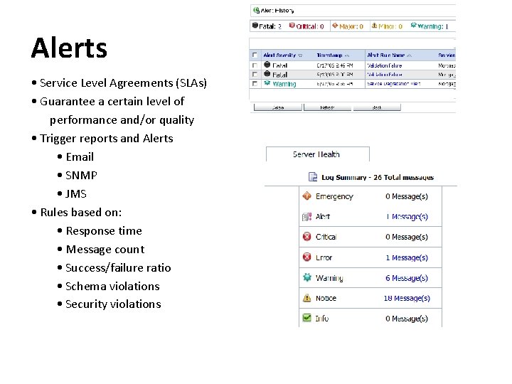 Alerts • Service Level Agreements (SLAs) • Guarantee a certain level of performance and/or
