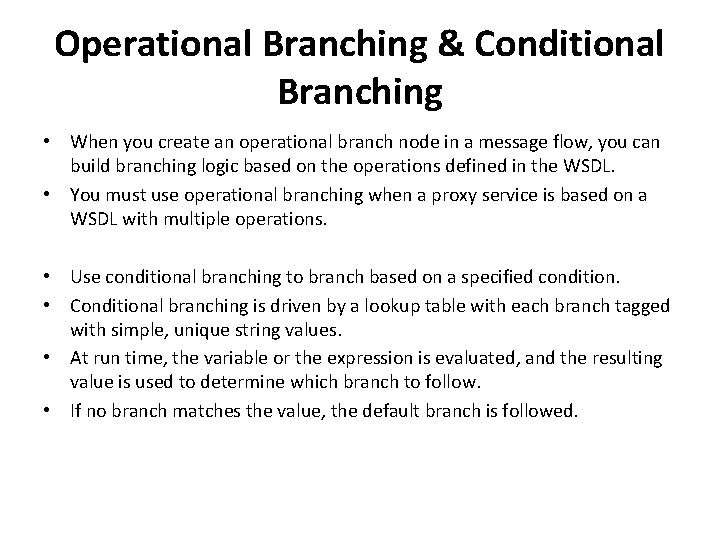 Operational Branching & Conditional Branching • When you create an operational branch node in
