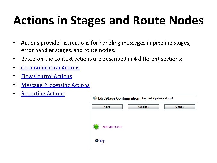 Actions in Stages and Route Nodes • Actions provide instructions for handling messages in