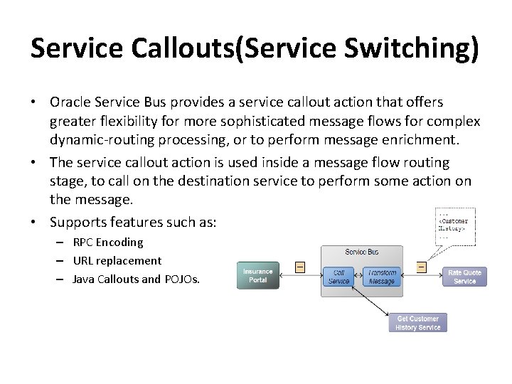 Service Callouts(Service Switching) • Oracle Service Bus provides a service callout action that offers
