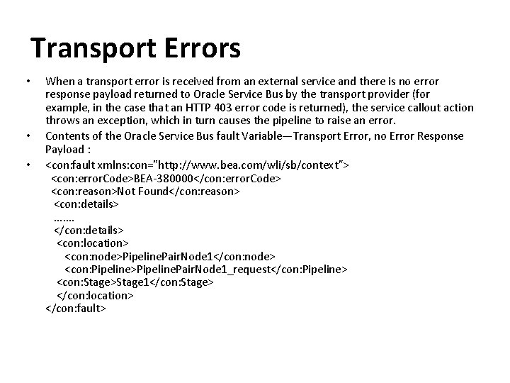Transport Errors • • • When a transport error is received from an external