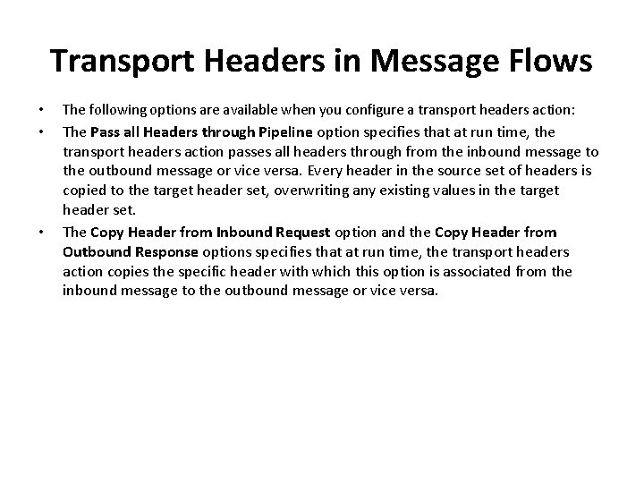 Transport Headers in Message Flows • The following options are available when you configure